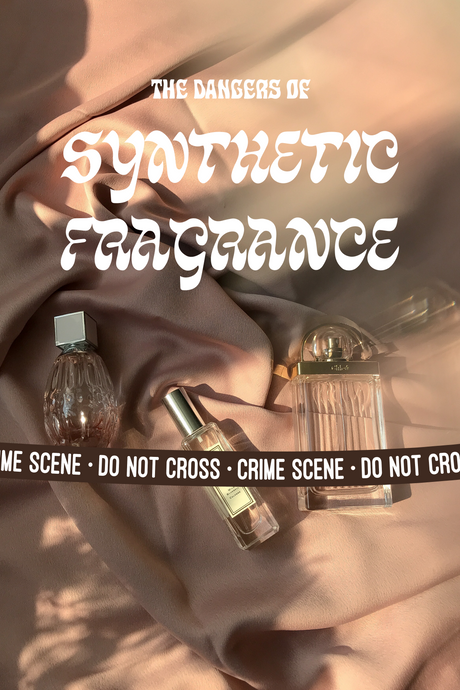 The Dangers of Synthetic Fragrances