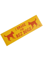 Load image into Gallery viewer, I Brake for Rez Dogs Bumper Sticker
