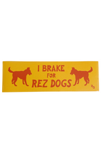 Load image into Gallery viewer, I Brake for Rez Dogs Bumper Sticker
