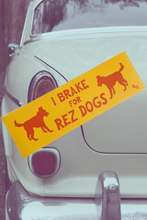 Load image into Gallery viewer, I Brake for Rez Dogs Bumper Sticker
