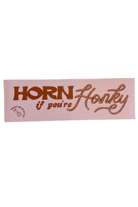 Horn if You're Honky Bumper Sticker