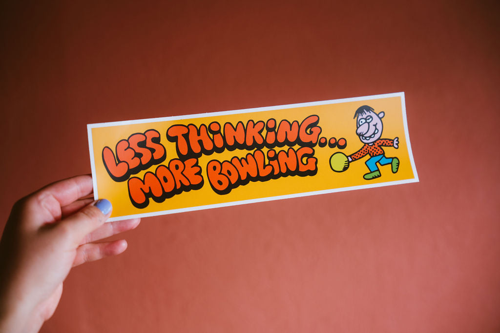 Less Thinking More Bowling Bumper Sticker – rabbitbrush